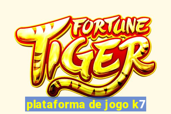 plataforma de jogo k7